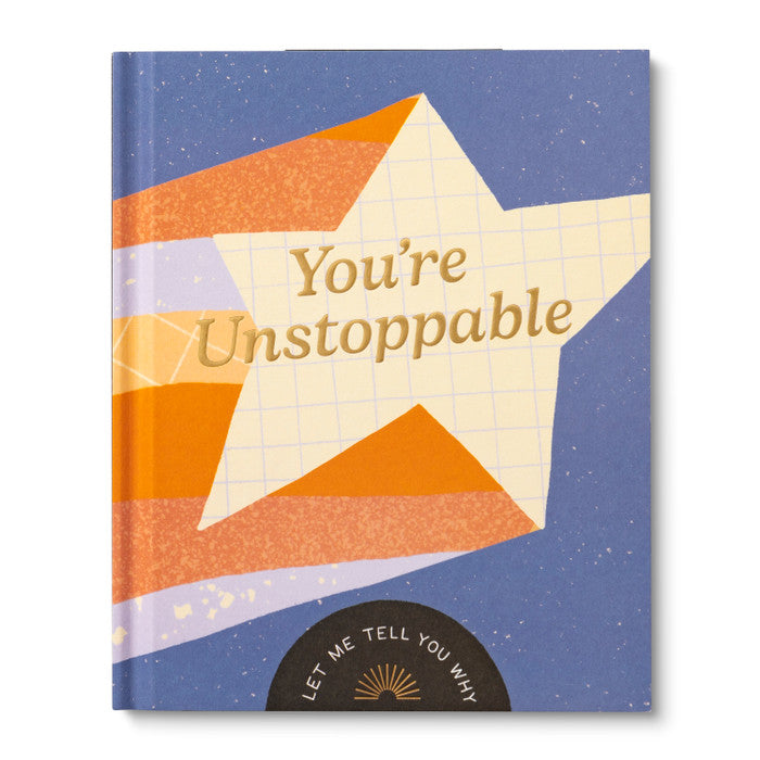 You&#39;re Unstoppable | Let Me Tell You Why
