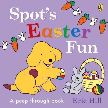 Spot’s Easter Fun: A Peep-Through Book